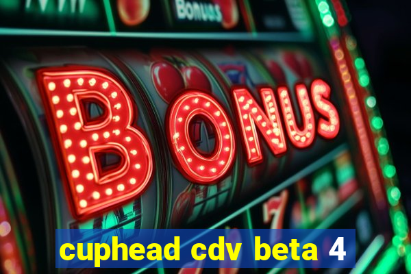 cuphead cdv beta 4